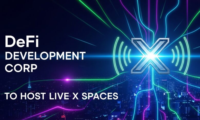 DeFi Development Corp to Host Live X Spaces
