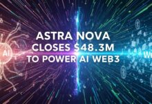 Astra Nova Closes $48.3M to Power AI Web3